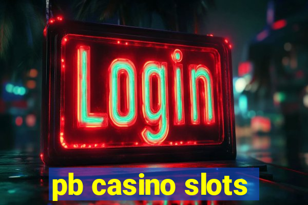 pb casino slots